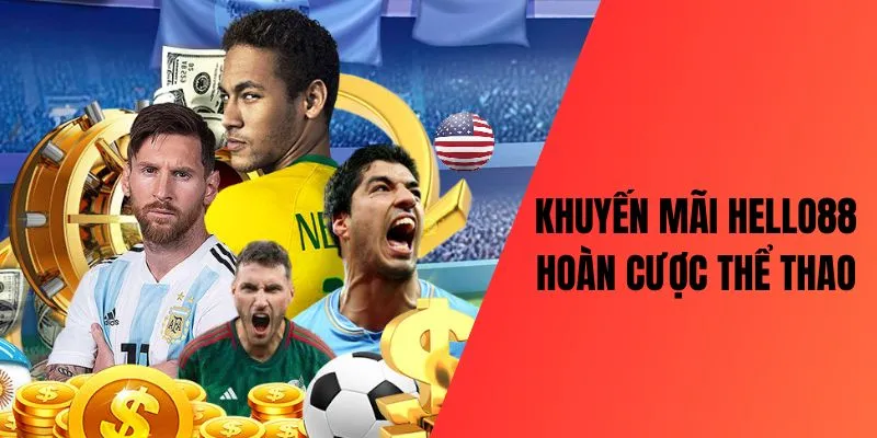 Khuyến mãi Hello88 hấp dẫn hàng ngày cho sảnh thể thao