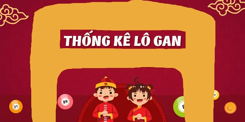 Mẹo chơi lô gan hiệu quả từ các chuyên gia